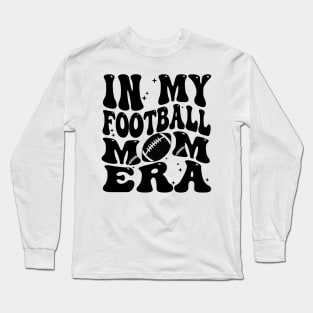 In My Football Mom Era Long Sleeve T-Shirt